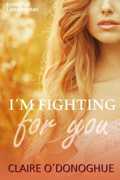 I´M FIGHTING for You (Erotischer Liebesroman) (eBook, ePUB)