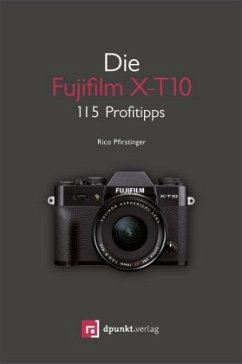 Die Fujifilm X-T10 - Pfirstinger, Rico