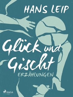 Glück und Gischt (eBook, ePUB) - Leip, Hans