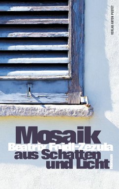 Mosaik aus Schatten und Licht (eBook, ePUB) - Foidl-Zezula, Beatrix