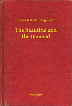 The Beautiful and the Damned (eBook, ePUB) - Fitzgerald, Francis Scott