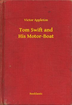 Tom Swift and His Motor-Boat (eBook, ePUB) - Appleton, Victor