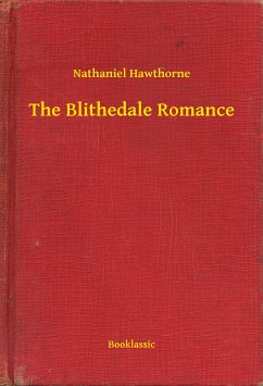 The Blithedale Romance (eBook, ePUB) - Nathaniel, Nathaniel