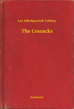The Cossacks (eBook, ePUB) - Nikolayevich Tolstoy, Lev