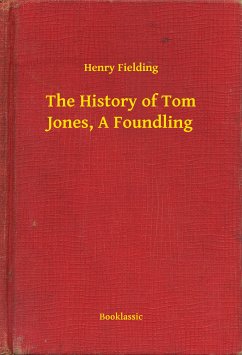 The History of Tom Jones, A Foundling (eBook, ePUB) - Henry, Henry