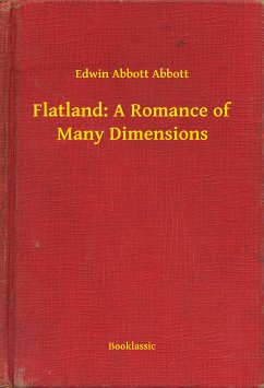 Flatland: A Romance of Many Dimensions (eBook, ePUB) - Abbott Abbott, Edwin