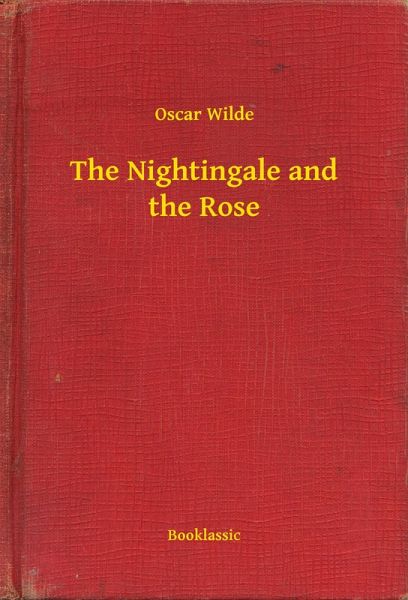 The Nightingale and the Rose (eBook, ePUB) The Nightingale and the Rose (eBook, ePUB)