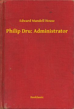 Philip Dru: Administrator (eBook, ePUB) - Edward, Edward