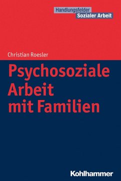 Psychosoziale Arbeit mit Familien (eBook, PDF) - Roesler, Christian