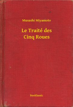Le Traité des Cinq Roues (eBook, ePUB) - Miyamoto, Musashi