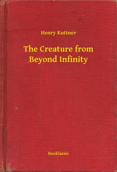 The Creature from Beyond Infinity (eBook, ePUB) - Henry, Henry