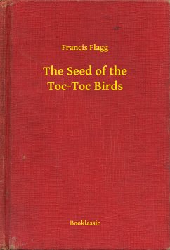 The Seed of the Toc-Toc Birds (eBook, ePUB) - Francis, Francis