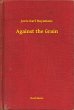 Against the Grain (eBook, ePUB) - Bild 1