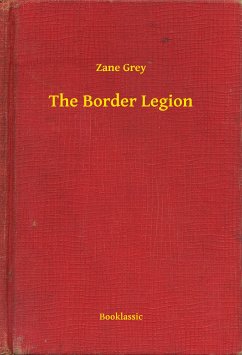 The Border Legion (eBook, ePUB) - Zane, Zane