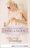 Swing Swing, Darling - Mein geheimes Verlangen (eBook, ePUB)