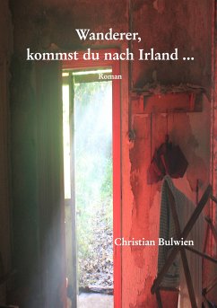 Wanderer, kommst du nach Irland ... (eBook, ePUB) - Bulwien, Christian