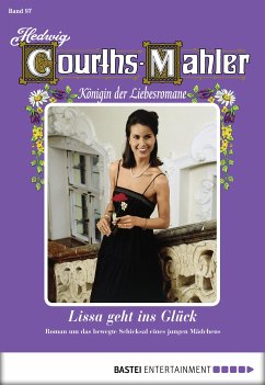 Lissa geht ins Glück / Hedwig Courths-Mahler Bd.97 (eBook, ePUB) - Courths-Mahler, Hedwig