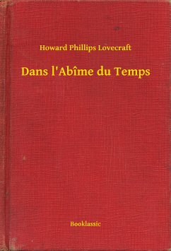 Dans l'Abîme du Temps (eBook, ePUB) - Lovecraft, Howard Phillips