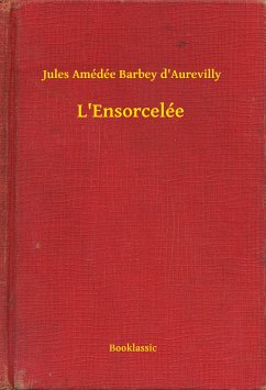 L'Ensorcelée (eBook, ePUB) - Barbey D'Aurevilly, Jules Amédée