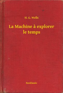 La Machine à explorer le temps (eBook, ePUB) - H., H.