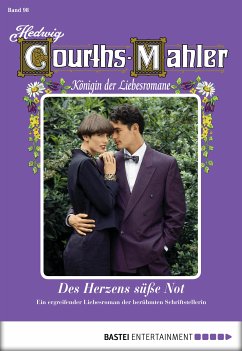 Des Herzens süße Not / Hedwig Courths-Mahler Bd.98 (eBook, ePUB) - Courths-Mahler, Hedwig