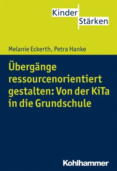 Übergänge ressourcenorientiert gestalten: Von der KiTa in die Grundschule (eBook, PDF) - Eckerth, Melanie; Hanke, Petra