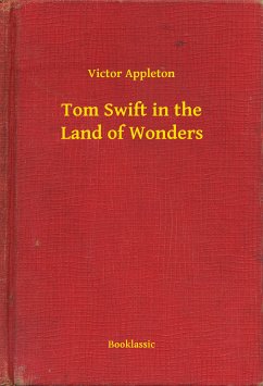 Tom Swift in the Land of Wonders (eBook, ePUB) - Appleton, Victor