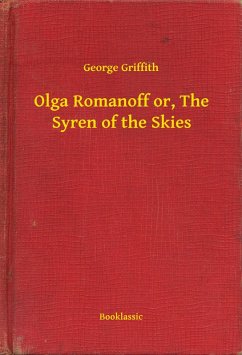 Olga Romanoff or, The Syren of the Skies (eBook, ePUB) - Griffith, George