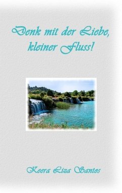Cover Denk mit der Liebe, kleiner Fluss (eBook, ePUB)
