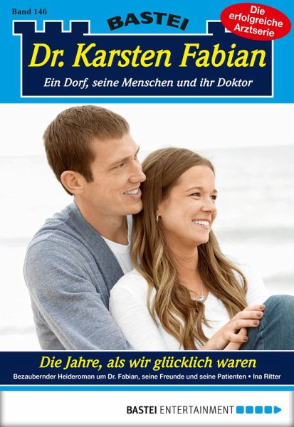 Die Jahre, als wir glücklich waren / Dr. Karsten Fabian Bd.146 (eBook, ePUB)