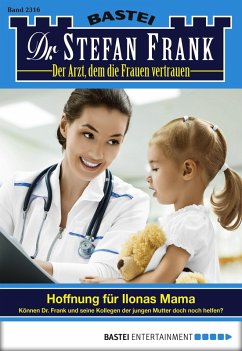 Hoffnung für Ilonas Mama / Dr. Stefan Frank Bd.2316 (eBook, ePUB) - Frank, Stefan
