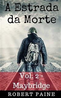 A Estrada Da Morte: Vol. 2 - Maybridge (eBook, ePUB) - Paine, Robert