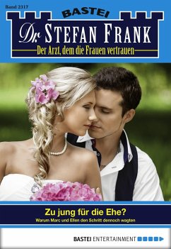 Zu jung für die Ehe? / Dr. Stefan Frank Bd.2317 (eBook, ePUB) - Frank, Stefan