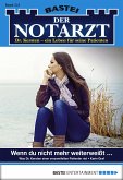 Wenn du nicht mehr weiterweißt ... / Der Notarzt Bd.251 (eBook, ePUB)