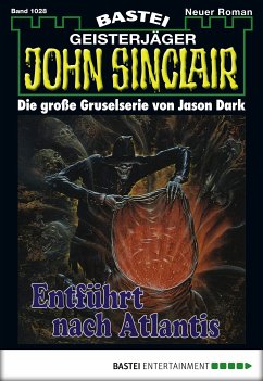 Entführt nach Atlantis (2. Teil) / John Sinclair Bd.1028 (eBook, ePUB) - Dark, Jason