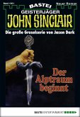 Der Alptraum beginnt (2. Teil) / John Sinclair Bd.1001 (eBook, ePUB)