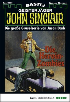 Die Heroin-Zombies / John Sinclair Bd.1039 (eBook, ePUB) - Dark, Jason