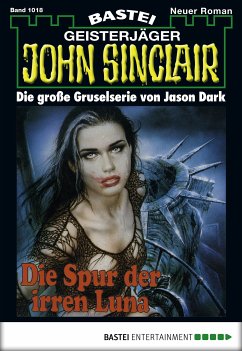 Die Spur der irren Luna / John Sinclair Bd.1018 (eBook, ePUB) - Dark, Jason