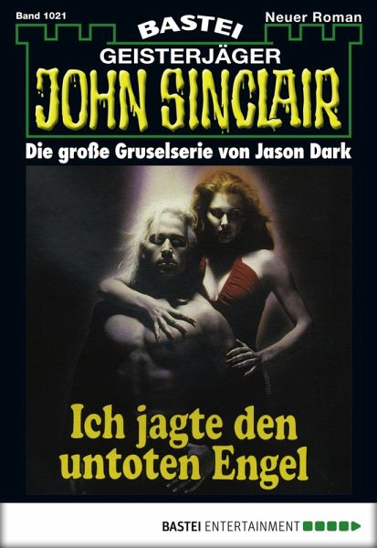 Ich jagte den untoten Engel / John Sinclair Bd.1021 (eBook, ePUB) Ich jagte den untoten Engel / John Sinclair Bd.1021 (eBook, ePUB)