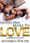 Giving Him More To Love: A BBW Romance (eBook, ePUB) Giving Him More To Love: A BBW Romance (eBook, ePUB)