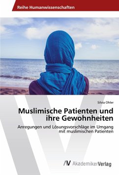 Muslimische Patienten und ihre Gewohnheiten - Ohler, Silvia