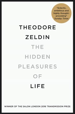 The Hidden Pleasures of Life - Zeldin, Theodore