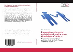 Ideologías en torno al matrimonio igualitario en Guadalajara, Jalisco - Díaz Cárcamo, Adán
