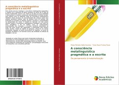 A consciência metalinguística pragmática e a escrita - Pinheiro Della Giustina, Flávia;Freitas Rossi, Tania Rossi