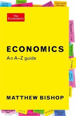 Economics: An A-Z Guide - Bishop, Matthew (Globalisation Edior)