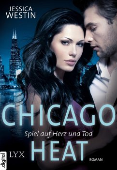 Chicago Heat - Spiel auf Herz und Tod (eBook, ePUB) - Westin, Jessica