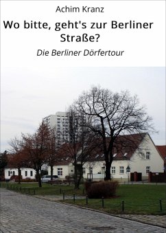 Wo bitte, geht's zur Berliner Straße? (eBook, ePUB) - Kranz, Achim