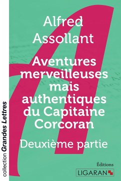 Aventures merveilleuses mais authentiques du Capitaine Corcoran (grands caractères) - Assollant, Alfred