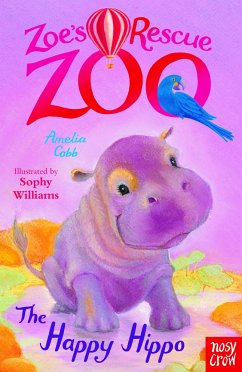 Zoe's Rescue Zoo: The Happy Hippo - Cobb, Amelia