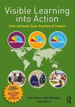 Visible Learning into Action - Hattie, John (University of Melbourne, Australia); Masters, Deb; Birch, Kate